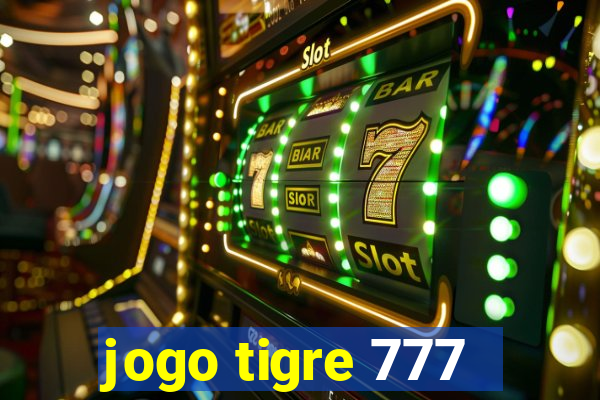 jogo tigre 777 - Cemstoretec